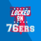 Locked on Sixers