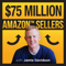 The $75 Million Amazon Seller Podcast