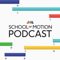School of Motion Podcast