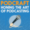 PodCraft | How to Make & Run a Great Podcast