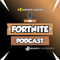 The Fortnite Podcast