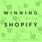 Winning With Shopify