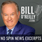 Bill O'Reilly: No Spin News Excerpts