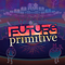 Future Primitive Podcasts