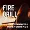 Fire Drill: Financial Independence | Early Retirement | Real Estate Investing | Side Hustles