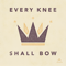 Every Knee Shall Bow (Your Catholic Evangelization Podcast)
