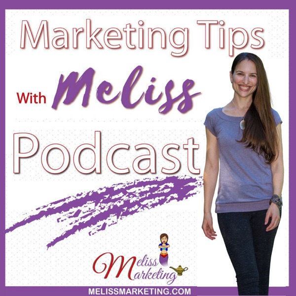 Marketing Tips With Meliss Podcast Artwork