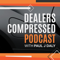 Dealers Compressed Podcast