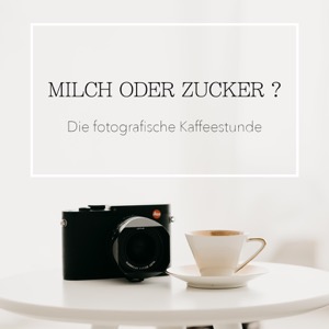 Milch oder Zucker? - Die fotografische Kaffeestunde