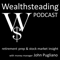 WEALTHSTEADING Podcast retirement prep & stock market insight with money manager John Pugliano