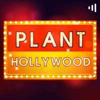 Plant Hollywood podcast