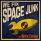 We Fix Space Junk