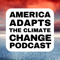 America Adapts the Climate Change Podcast