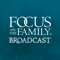 Focus on the Family Broadcast
