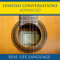 Spanish Conversations: Advanced – Real Life Language