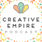 The Creative Empireâ„¢ Podcast