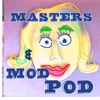 Masters and Mod Pod artwork
