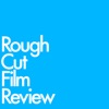 Rough Cut Film Review artwork
