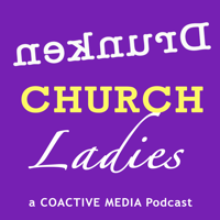Drunken Church Ladies Podcast podcast