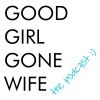 Good Girl Gone Wife: The Podcast artwork