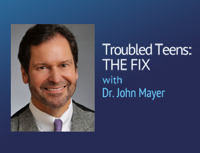 Troubled Teens: THE FIX – Dr. John Mayer podcast
