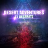 Desert Adventures By Dezarate