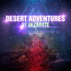 Desert Adventures By Dezarate artwork