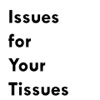 Issues for Your Tissues artwork