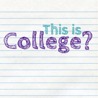 This is College? podcast