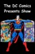 The DC Comics Presents Show – The Finale