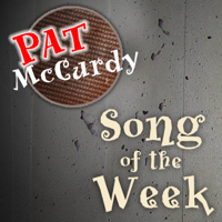 Pat McCurdy's Song of the Week podcast