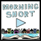 Morning Short