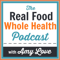 Podcast – Real Food Whole Health