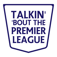 Talkin Bout The Premier League podcast