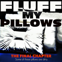 Fluff My Pillows podcast