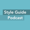 Style Guide Podcast