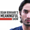 Meaningful Show with Dean Bokhari