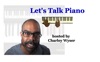 Lets Talk Piano With Charley Wyser artwork