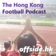 Episode 139 - Hong Kong's Hopes at the Asian Cup