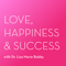 The Love, Happiness and Success Podcast With Dr. Lisa Marie Bobby