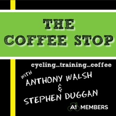 The Coffee Stop Cycling Podcast With A1Members