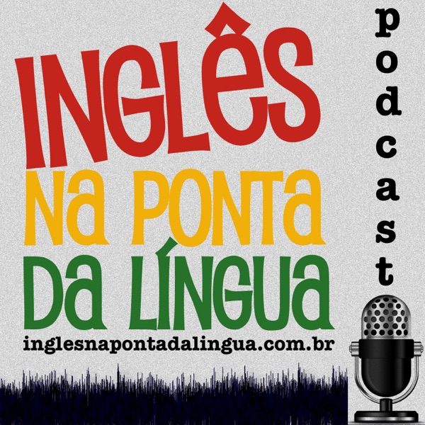 Inglês na Ponta da Língua » Podcast Inglês na Ponta da Língua » Podcast