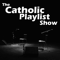 The Catholic Playlist Show