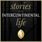 Stories of the InterContinental life