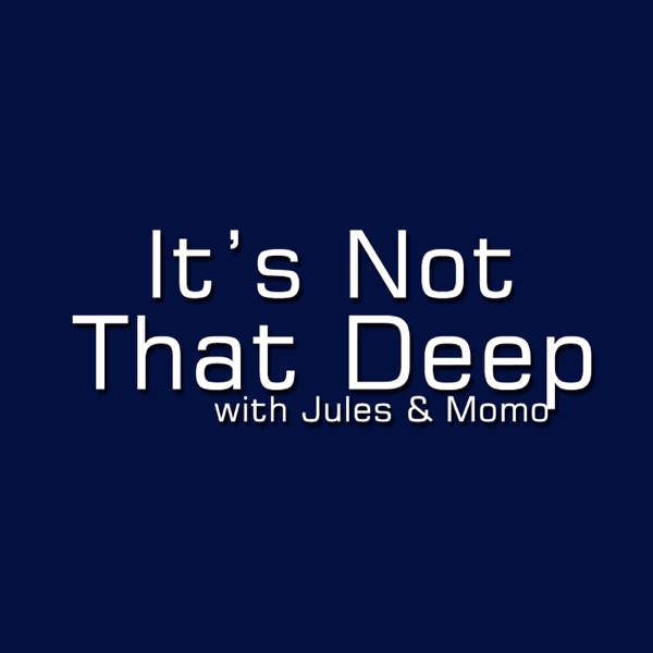 Listen To It S Not That Deep Podcast Online At Podparadise Com