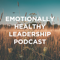 The Emotionally Healthy Leader Podcast