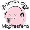 Buenos días madresfera - http://nacionpodcast.com/