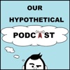Our Hypothetical Podcast artwork