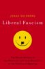 Jonah Goldberg - Liberal Fascism artwork