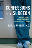 Confessions of a Surgeon - Paul A. Ruggieri, M.D.